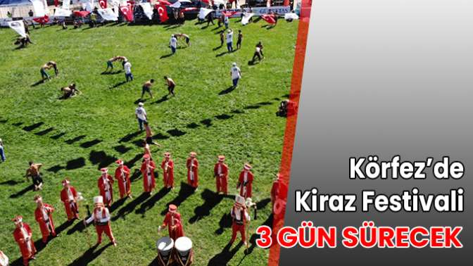 Körfez’de Kiraz Festivali 3 gün sürecek