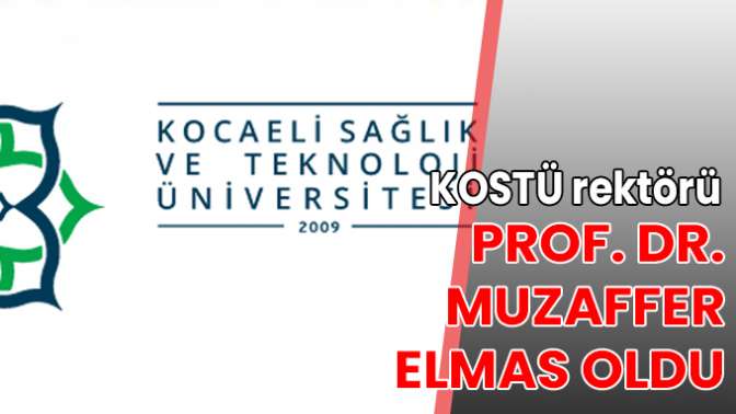 KOSTÜ rektörü Prof. Dr. Muzaffer Elmas oldu