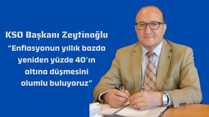 KSO Başkanı Zeytinoğlu şubat ayı enflasyon verilerini değerlendirdi