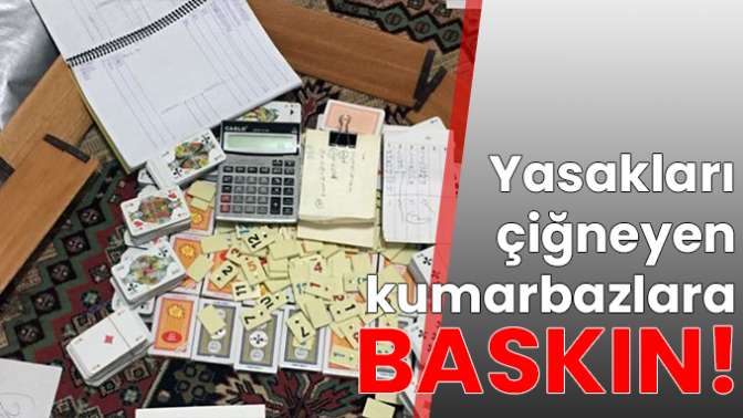 Kumarbazlara baskın!