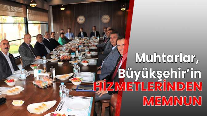 ‘’MUHTARLARIMIZIN EMRİNDEYİZ’’