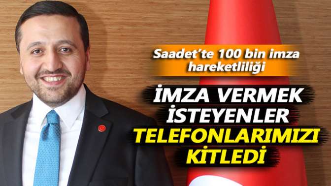 Saadet Partisi: İmza vermek isteyenler telefonlarımızı kitledi