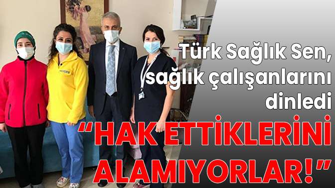 Sağlık çalışanlarını dinledi