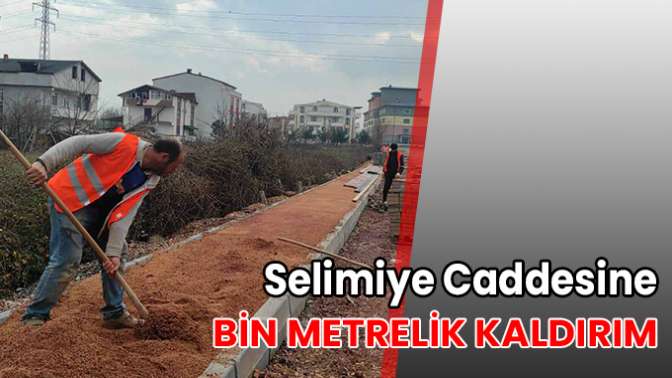 Selimiye Caddesine bin metrelik kaldırım