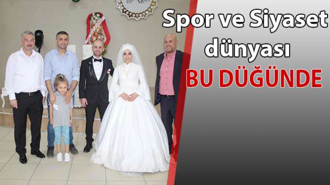 Spor ve Siyaset dünyası bu düğünde