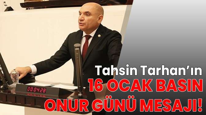 Tahsin Tarhandan 16 Ocak mesajı