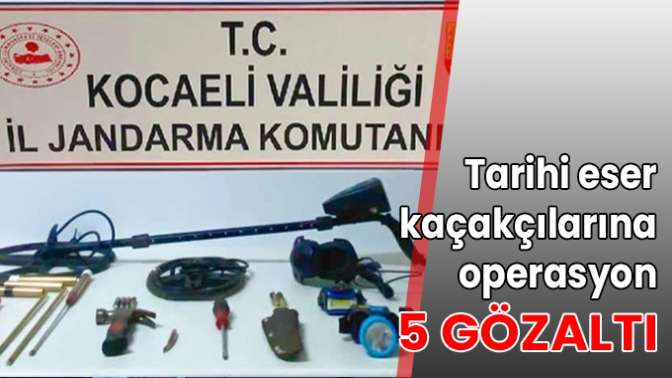 Tarihi eser kaçakçılarına operasyon: 5 gözaltı