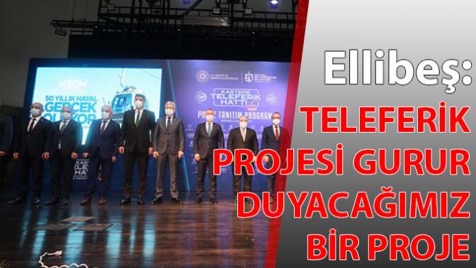 Teleferik hattı, her yönüyle gurur duyacağımız bir projedir