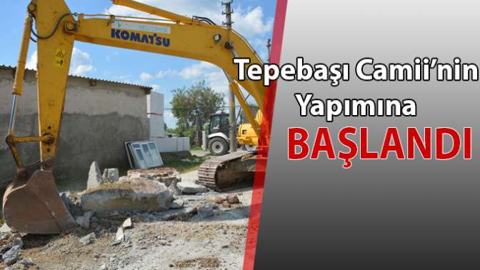 Tepebaşı Camiinin Yapımına Başlandı!