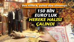 150 bin Euro'luk Hereke Halısı çalındı