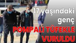 17 yaşındaki genç pompalı tüfekle vuruldu