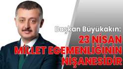 Başkan Büyükakın, ‘’23 Nisan millet egemenliğinin nişanesidir’’