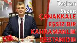 Başkan Sezer: Çanakkale zaferi eşsiz bir kahramanlık destanıdır