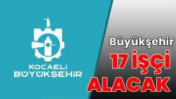 Büyükşehir 17 işçi alacak