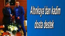 Altınkaya’dan kadim dosta destek