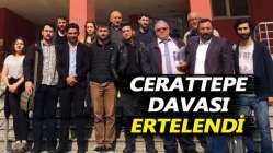 Cerattepe davası ertelendi