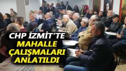 CHP İzmit’te mahalle çalışmaları anlatıldı