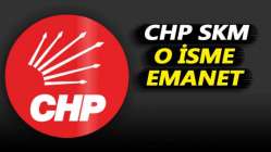 CHP SKM, o isme emanet