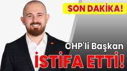 CHP'li Başkan istifa etti!