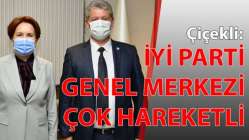 Çiçekli: İYİ Parti Genel Merkezi çok hareketli