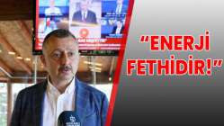 “Cumhurbaşkanımızın müjdesi enerji fethidir”