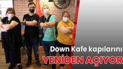 Down Kafe kapılarını yeniden açıyor