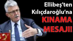 Ellibeş'ten Kılıçdaroğlu'na kınama mesajı