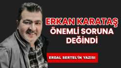 ERDAL SERTEL'İN YAZISI