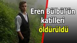 Eren Bülbül'ün katilleri öldürüldü