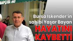 Hayatını kaybetti