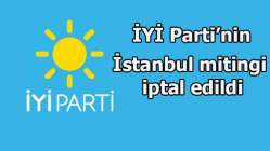 İstanbul mitingi iptal edildi