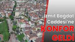 İzmit Bağdat Caddesi’ne konfor geldi