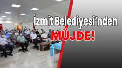 İzmit Belediyesi'nden müjde!