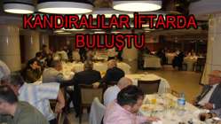 KANDIRALILAR İFTARDA BULUŞTU