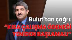 "Kısa çalışma ödeneği yeniden başlamalı"