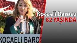 Kocaeli Barosu 82 yaşında