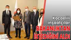 Kocaelili inşaatçılar bakanlıktan istediğini aldı