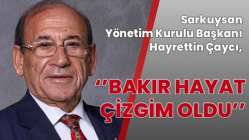 Sarkuysan Yönetim Kurulu Başkanı Hayrettin Çaycı, “Bakır Hayat Çizgim oldu”