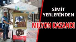 SİMİT YERLERİNDEN MİLYON KAZANDI