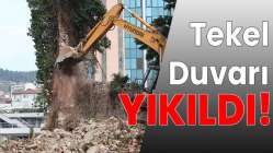 Tekel duvarı yıkıldı!