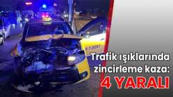 Trafik ışıklarında zincirleme kaza: 4 yaralı