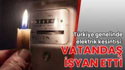 Türkiye genelinde elektrik kesintisi: Vatandaş isyan etti