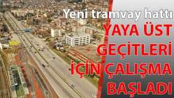 Yeni tramvay hattı yaya üst geçitleri için çalışma başladı