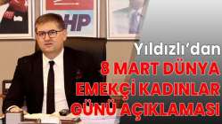 Yıldızlı’dan 8 Mart Dünya Emekçi Kadınlar Günü mesajı