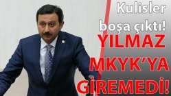 Yılmaz MKYK'ya giremedi