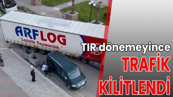 TIR dönemeyince trafik kilitlendi