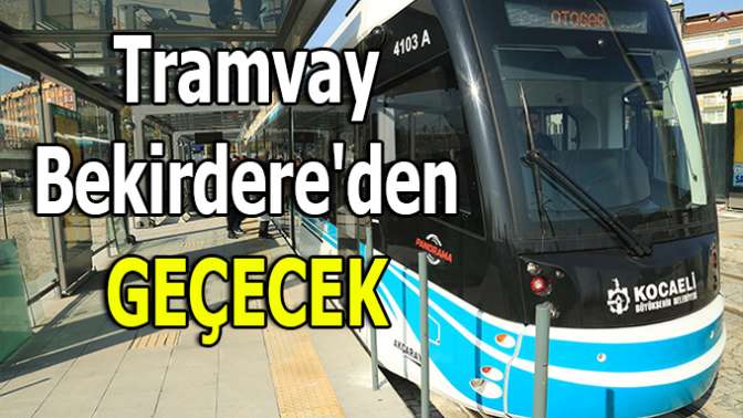 Tramvay müjdesi