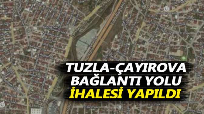 Tuzla-Çayırova bağlantı yolu ihalesi yapıldı