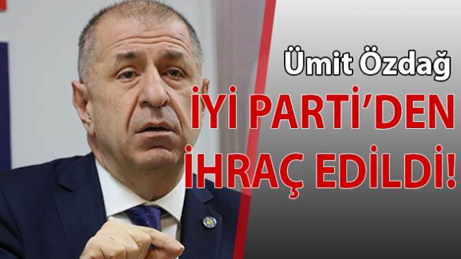 Ümit Özdağ İYİ Partiden ihraç edildi