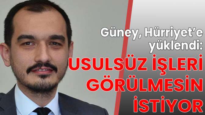 Usulsüz işleri görülmesin istiyor